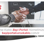 ERSE KABLO BAYI PORTALI HIZMETINIZDE!